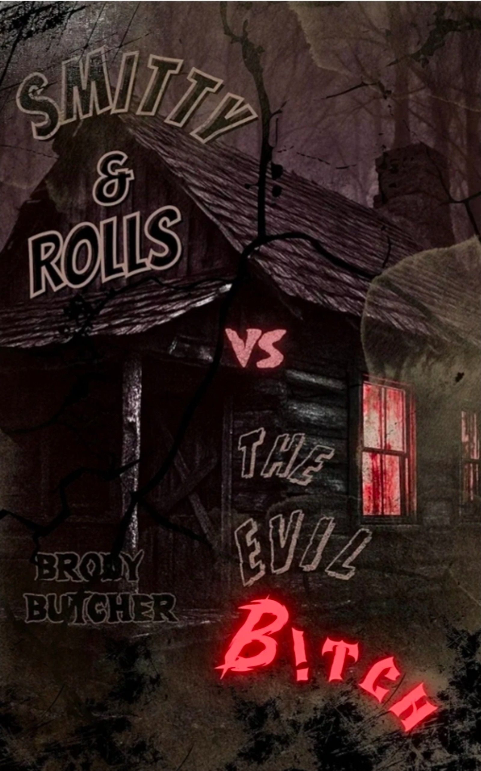 Smitty and Rolls vs the Evil B!tch