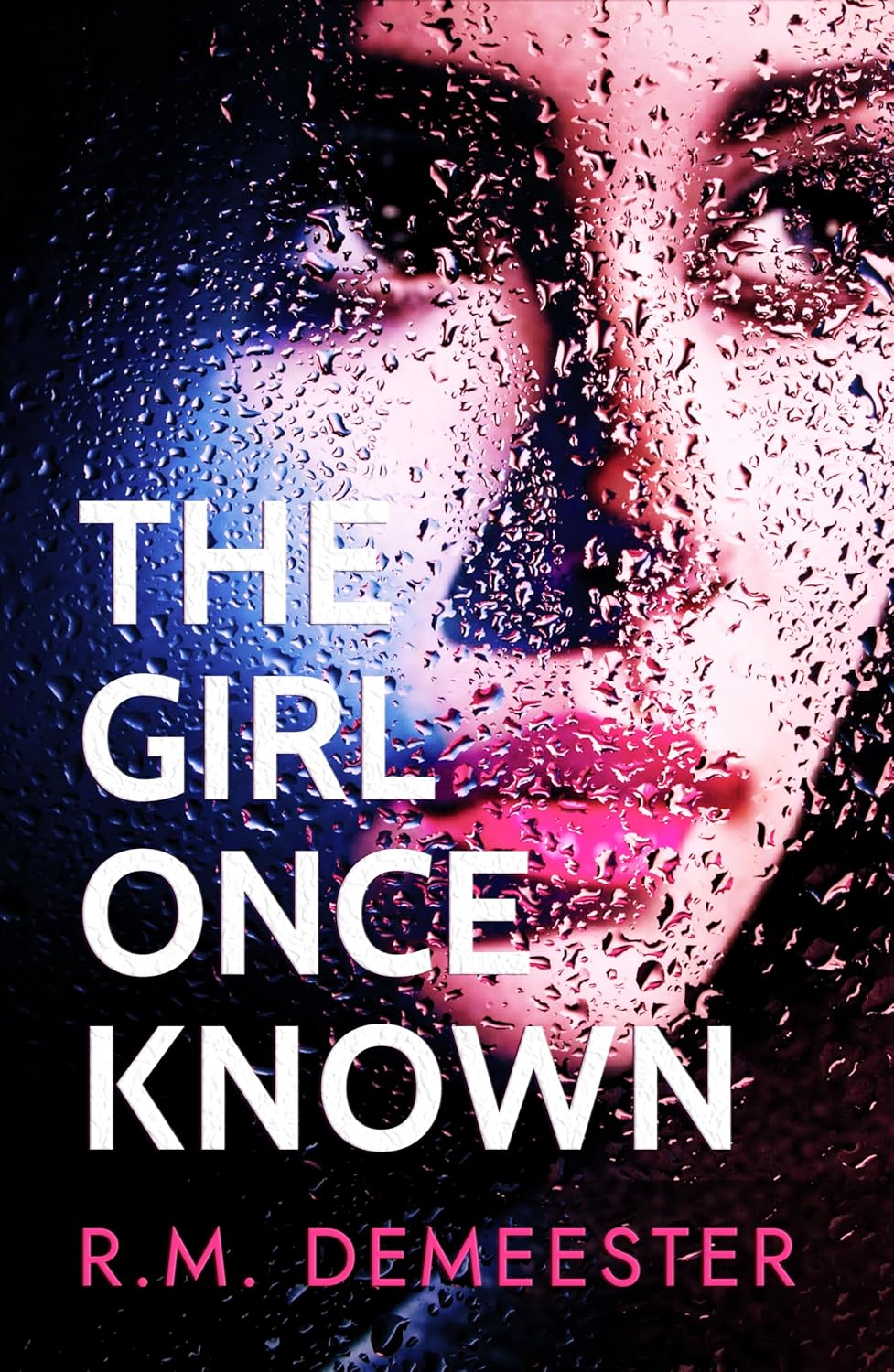 The Girl Once Known (The Girl Once Known #1)