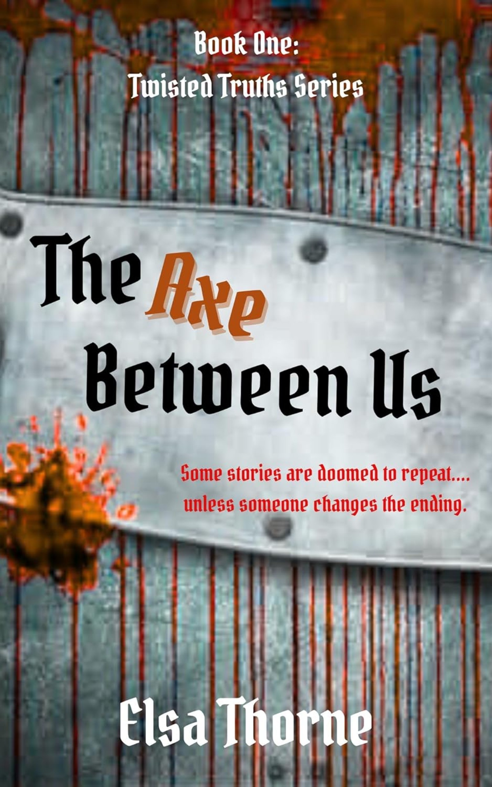 The Axe Between Us (Twisted Truths Book 1)